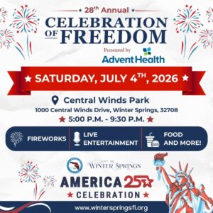 Promotional poster for the 28th Annual Celebration of Freedom on July 4, 2026 at Central Winds Park, Winter Springs, with fireworks and live entertainment.